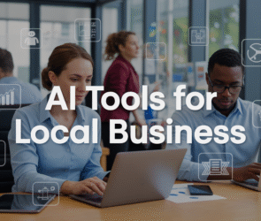AI Tools That Actually Make Sense for Local Businesses